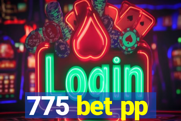 775 bet pp